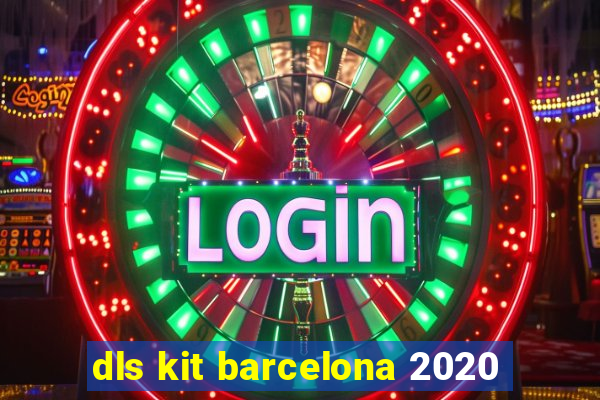 dls kit barcelona 2020